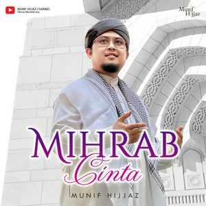 Download Lagu Munif Hijjaz - Mihrab Cinta MP3 Download Lagu Munif Hijjaz - Mihrab Cinta MP3