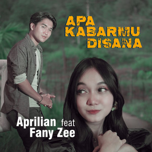 Download Lagu Aprilian, Fany Zee - Apa Kabarmu Disana MP3 Download Lagu Aprilian, Fany Zee - Apa Kabarmu Disana MP3