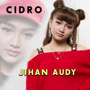 Download Lagu Jihan Audy - Cidro MP3 Download Lagu Jihan Audy - Cidro MP3