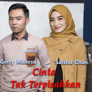 Download Lagu Salsha Chan, Gerry Mahesa - Cinta Tak Terpisahkan MP3 Download Lagu Salsha Chan, Gerry Mahesa - Cinta Tak Terpisahkan MP3