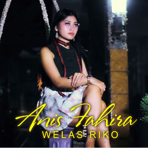Download Lagu Anis Fahira - Welas Riko MP3 Download Lagu Anis Fahira - Welas Riko MP3