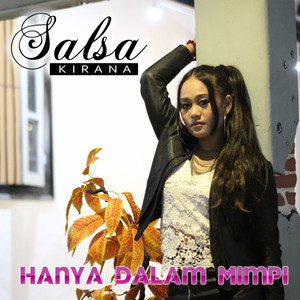 Download Lagu Salsa Kirana - Hanya Dalam Mimpi MP3 Download Lagu Salsa Kirana - Hanya Dalam Mimpi MP3