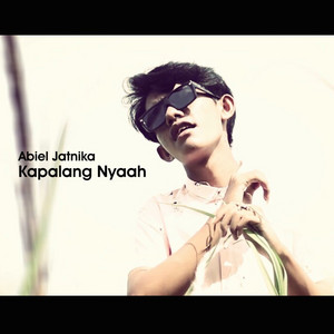 Download Lagu Abiel Jatnika - Kapalang Nyaah MP3 Download Lagu Abiel Jatnika - Kapalang Nyaah MP3