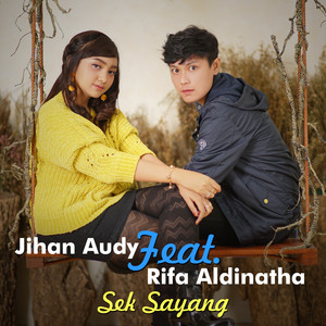 Download Lagu Jihan Audy, Rifa Aldinatha - Sek Sayang MP3