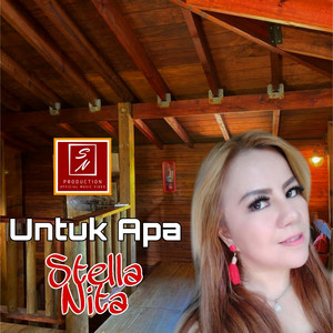 Download Lagu Stella Nita - Untuk Apa MP3
