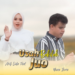 Download Lagu Arif Lida, Yona Irma - Usah Bakilah Juo MP3 Download Lagu Arif Lida, Yona Irma - Usah Bakilah Juo MP3