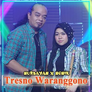 Download Lagu Nurbayan, NONIK NKD - TRESNO WARANGGONO MP3 Download Lagu Nurbayan, NONIK NKD - TRESNO WARANGGONO MP3