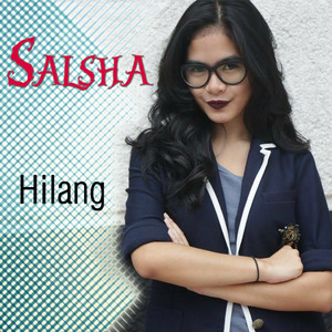 Download Lagu Salsha - Hilang MP3 Download Lagu Salsha - Hilang MP3