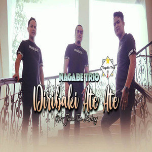Download Lagu Nagabe Trio - DIRIBAKI ATE - ATE MP3 Download Lagu Nagabe Trio - DIRIBAKI ATE - ATE MP3