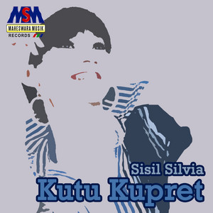 Download Lagu Sisil Silvia - Kutu Kupret MP3 Download Lagu Sisil Silvia - Kutu Kupret MP3