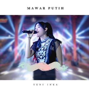 Download Lagu Yeni Inka - Mawar Putih MP3 Download Lagu Yeni Inka - Mawar Putih MP3