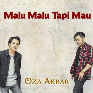 Download Lagu Oza Akbar - Malu Malu Tapi Mau MP3