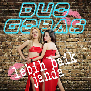 Download Lagu Duo Gobas - Lebih Baik Janda MP3 Download Lagu Duo Gobas - Lebih Baik Janda MP3
