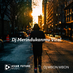 Download Lagu DJ Mbon Mbon - Dj Merindukanmu Viral MP3 Download Lagu DJ Mbon Mbon - Dj Merindukanmu Viral MP3