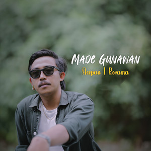 Download Lagu Made Gunawan - Acepan I Rerame MP3