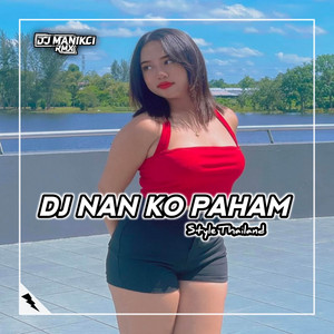 Download Lagu DJ Manikci Team - DJ NANTI PASTI KO MENGERTI - NAN KO PAHAM THAILAND STYLE MP3 Download Lagu DJ Manikci Team - DJ NANTI PASTI KO MENGERTI - NAN KO PAHAM THAILAND STYLE MP3