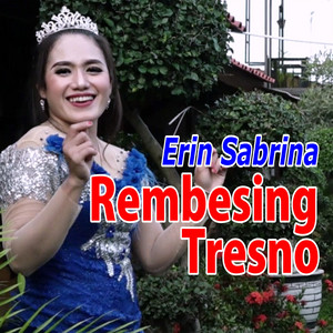 Download Lagu Erin Sabrina, - - Rembesing Tresno MP3 Download Lagu Erin Sabrina, - - Rembesing Tresno MP3