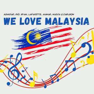 Download Lagu Asmidar, Rio, Ryan, Lafayette, Nadja, Mawar, Carlson - We Love Malaysia MP3 Download Lagu Asmidar, Rio, Ryan, Lafayette, Nadja, Mawar, Carlson - We Love Malaysia MP3