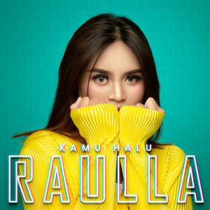Download Lagu Raulla - Kamu Halu MP3