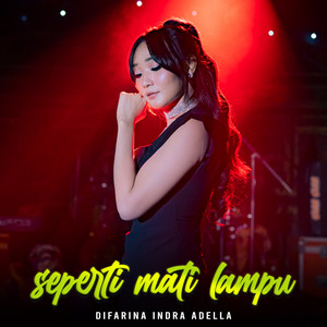 Download Lagu Difarina Indra Adella - Seperti Mati Lampu MP3 Download Lagu Difarina Indra Adella - Seperti Mati Lampu MP3