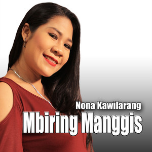 Download Lagu Nona Kawilarang - Mbiring Manggis MP3 Download Lagu Nona Kawilarang - Mbiring Manggis MP3