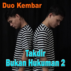 Download Lagu Duo Kembar - Takdir Bukan Hukuman 2 MP3 Download Lagu Duo Kembar - Takdir Bukan Hukuman 2 MP3