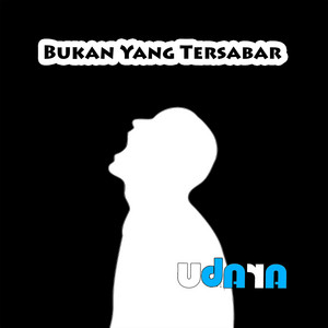 Download Lagu UDARA - Bukan Yang Tersabar MP3 Download Lagu UDARA - Bukan Yang Tersabar MP3