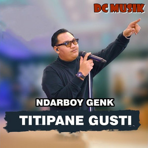 Download Lagu DC MUSIK, Ndarboy Genk - Titipane Gusti MP3