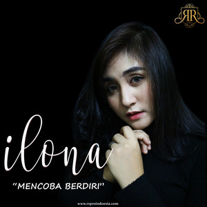 Download Lagu Ilona - Mencoba Berdiri MP3 Download Lagu Ilona - Mencoba Berdiri MP3