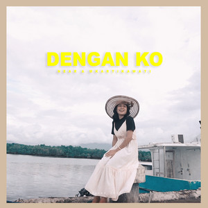 Download Lagu Near, Mkartikawati - Dengan Ko MP3 Download Lagu Near, Mkartikawati - Dengan Ko MP3