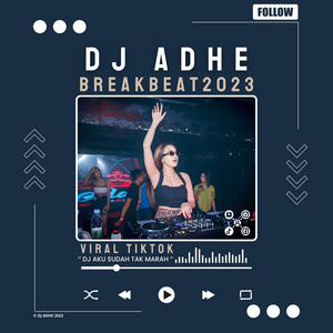 Download Lagu DJ ADHE - DJ AKU SUDAH TAK MARAH BREAKBEAT MP3 Download Lagu DJ ADHE - DJ AKU SUDAH TAK MARAH BREAKBEAT MP3