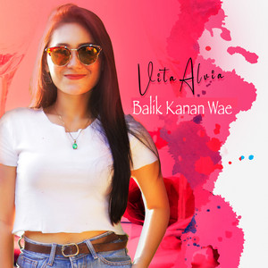 Download Lagu Vita Alvia - Balik Kanan Wae MP3 Download Lagu Vita Alvia - Balik Kanan Wae MP3