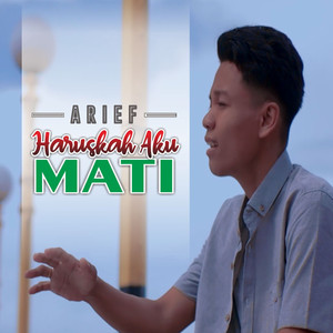 Download Lagu Arief - Haruskah Aku Mati MP3 Download Lagu Arief - Haruskah Aku Mati MP3