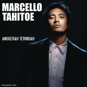 Download Lagu Marcello Tahitoe - Anugerah Terindah Yang Pernah Kumiliki MP3 Download Lagu Marcello Tahitoe - Anugerah Terindah Yang Pernah Kumiliki MP3
