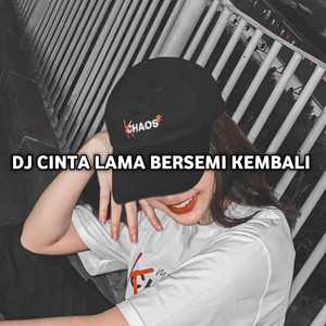 Download Lagu Dj pongsky - DJ CLBK CINTA LAMA BERSEMI KEMBALI MP3