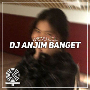 Download Lagu Wisnu Ugil - DJ ANJIM BANGET MP3 Download Lagu Wisnu Ugil - DJ ANJIM BANGET MP3
