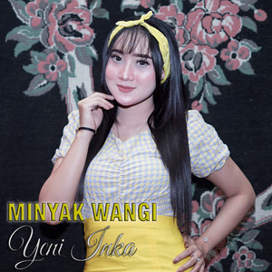 Download Lagu Yeni Inka - Minyak Wangi MP3