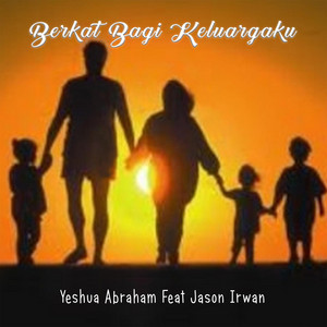 Download Lagu Yeshua Abraham, Jason Irwan - Berkat Bagi Keluargaku MP3 Download Lagu Yeshua Abraham, Jason Irwan - Berkat Bagi Keluargaku MP3