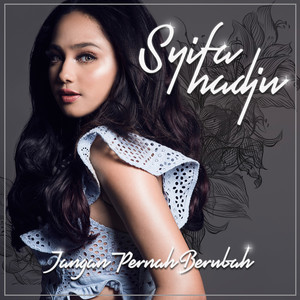 Download Lagu Syifa Hadju - Jangan Pernah Berubah MP3 Download Lagu Syifa Hadju - Jangan Pernah Berubah MP3