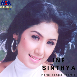 Download Lagu Ine Sinthya - Pergi Tanpa Permisi MP3 Download Lagu Ine Sinthya - Pergi Tanpa Permisi MP3