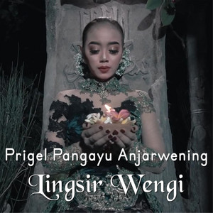 Download Lagu Prigel Pangayu Anjarwening - Lingsir Wengi MP3
