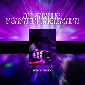 Download Lagu Kiky RMX - Oh Sayang Ngana Ini Bagaimana - Remix MP3