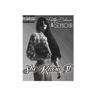 Download Lagu Polly Blanco, Seymour - She Know It MP3 Download Lagu Polly Blanco, Seymour - She Know It MP3