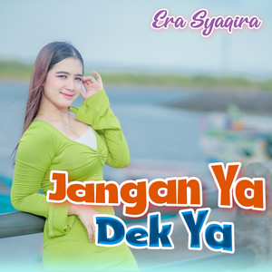 Download Lagu Era Syaqira - Jangan Ya Dek Ya MP3 Download Lagu Era Syaqira - Jangan Ya Dek Ya MP3