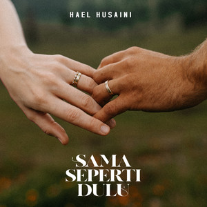 Download Lagu Hael Husaini - Sama Seperti Dulu MP3 Download Lagu Hael Husaini - Sama Seperti Dulu MP3