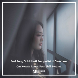 Download Lagu Om Komar Rimex, Ziell Ferdian - Sad Song Sakit Hati Sampai Mati Slowbass MP3 Download Lagu Om Komar Rimex, Ziell Ferdian - Sad Song Sakit Hati Sampai Mati Slowbass MP3