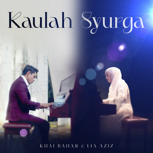 Download Lagu Khai Bahar, Lia Aziz - Kaulah Syurga MP3 Download Lagu Khai Bahar, Lia Aziz - Kaulah Syurga MP3