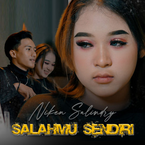 Download Lagu Niken Salindry - Salahmu Sendiri MP3 Download Lagu Niken Salindry - Salahmu Sendiri MP3