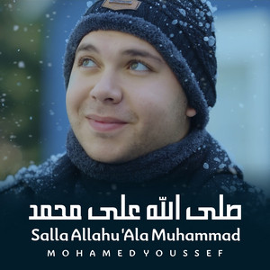 Download Lagu Mohamed Youssef - Salla Allahu 'Ala Muhammad MP3 Download Lagu Mohamed Youssef - Salla Allahu 'Ala Muhammad MP3