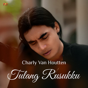 Download Lagu Charly Van Houten - Tulang Rusuk MP3 Download Lagu Charly Van Houten - Tulang Rusuk MP3